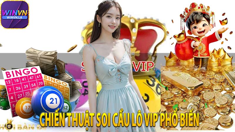 Chiến thuật soi cầu lô VIP phổ biến